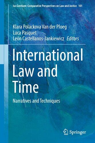 International Law And Time Narratives And Techniques Klara Polackova Van Der Ploeg