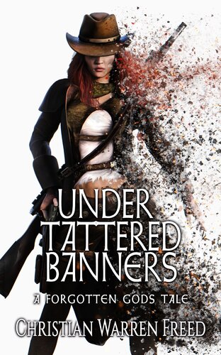 Under Tattered Banners Christian Warren Freed