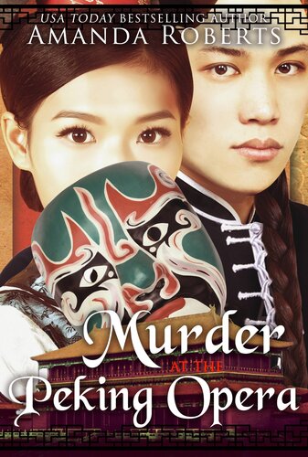 Murder At The Peking Opera A Historical Mystery Amanda Roberts