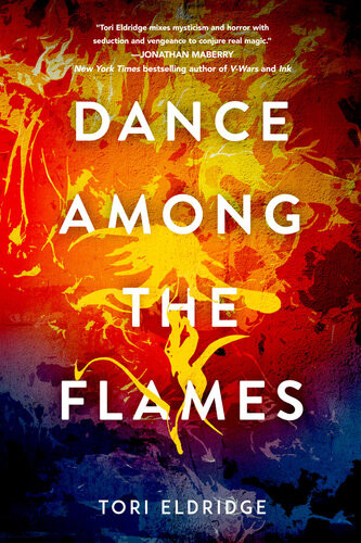 Dance Among The Flames Tori Eldridge