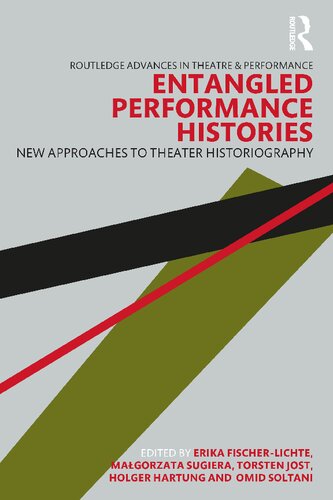 Entangled Performance Histories New Approaches To Theater Historiography Erika Fischerlichte