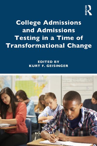 College Admissions And Admissions Testing In A Time Of Transformational Change Kurt F Geisinger