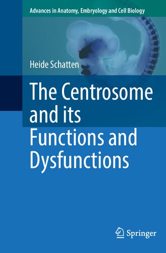 The Centrosome And Its Functions And Dysfunctions Heide Schatten