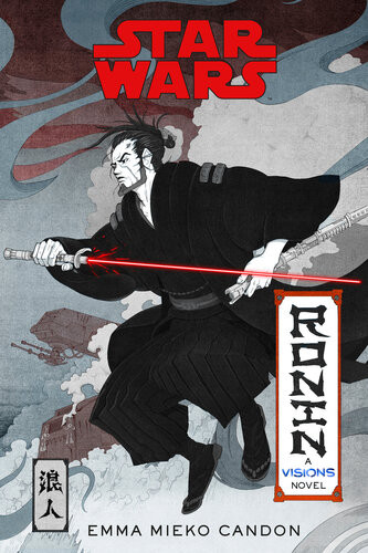 Star Wars Visions Ronin A Visions Novel Inspired By The Duel Emma Mieko Candon