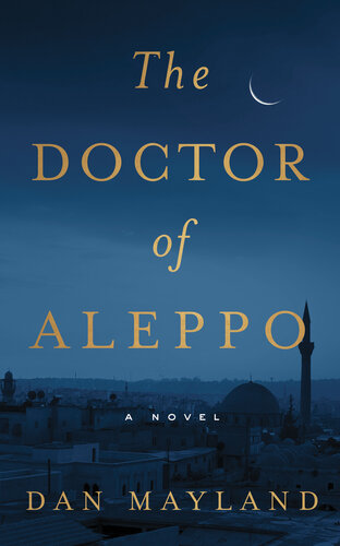 The Doctor Of Aleppo Dan Mayland