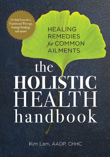 Holistic Health Handbook Healing Remedies For Common Ailments Kim Lam Aadp Chhc