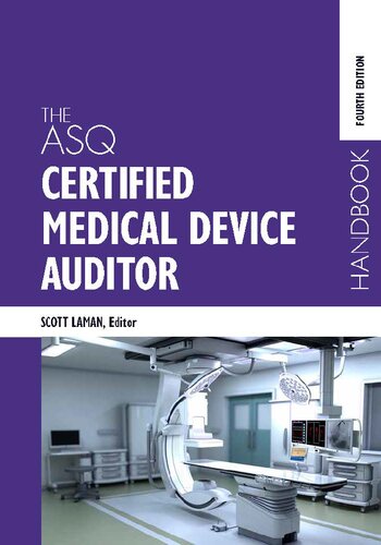 The Asq Certified Medical Device Auditor Handbook 4th Edition Scott Laman