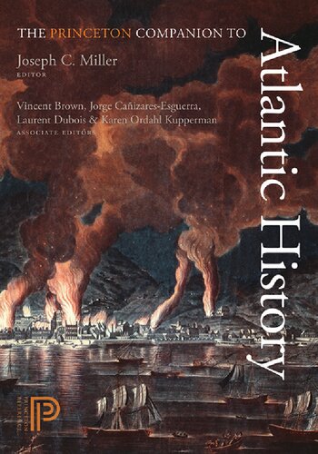 The Princeton Companion To Atlantic History Joseph C Miller