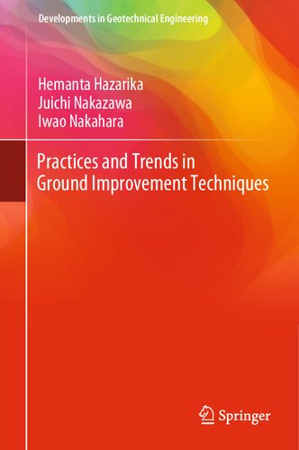 Practices And Trends In Ground Improvement Techniques Hemanta Hazarika