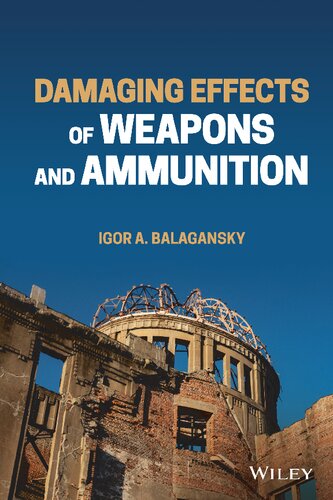 Damaging Effects Of Weapons And Ammunition Igor A Balagansky