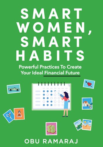 Smart Women Smart Habits Powerful Habits To Create Your Ideal Financial Future Obu Ramaraj