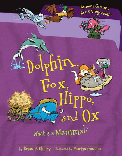 Dolphin Fox Hippo And Ox What Is A Mammal Readalong Ebook Brian P Cleary