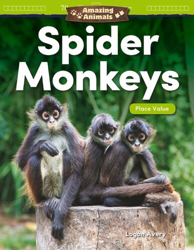 Amazing Animals Spider Monkeys Place Value Readalong Ebook Logan Avery
