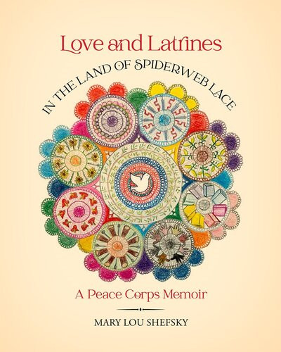 Love And Latrines In The Land Of Spiderweb Lace Mary Lou Shefsky