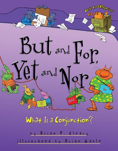 But And For Yet And Nor What Is A Conjunction Readalong Ebook Brian P Cleary