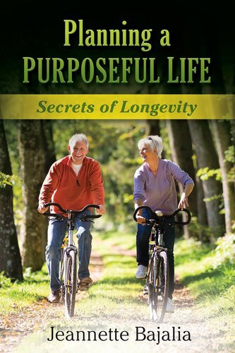 Planning A Purposeful Life Secrets Of Longevity Jeannette Bajalia