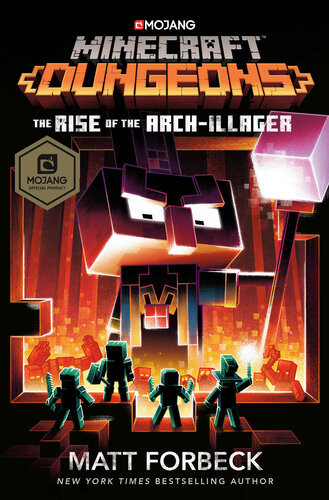 Minecraft Dungeons The Rise Of The Archillager An Official Minecraft Novel Matt Forbeck