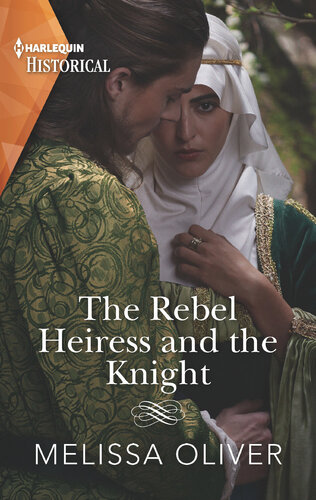 The Rebel Heiress And The Knightwinner Of The Romantic Novelists Associations Joan Hessayon Award 2020 Melissa Oliver