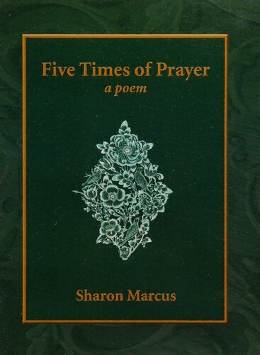 Five Times Of Prayer A Poem Sharon Marcus