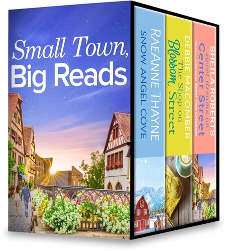 Small Town Big Reads Raeanne Thayne Sheila Roberts Debbie Macomber