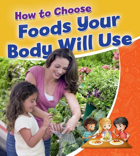How To Choose Foods Your Body Will Use Readalong Ebook Rebecca Sjonger