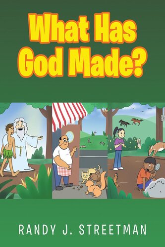 What Has God Made Randy J Streetman