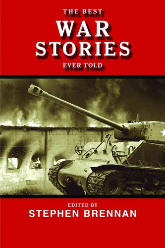 The Best War Stories Ever Told Stephen Brennan