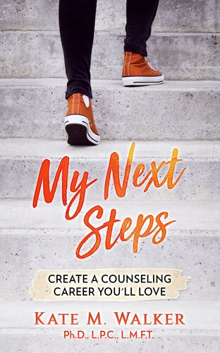 My Next Steps Create A Counseling Career Youll Love Kate M Walker