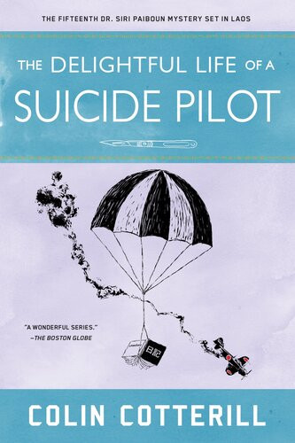 The Delightful Life Of A Suicide Pilot Colin Cotterill
