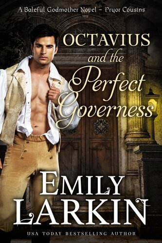 Octavius And The Perfect Governess A Baleful Godmother Novel Emily Larkin