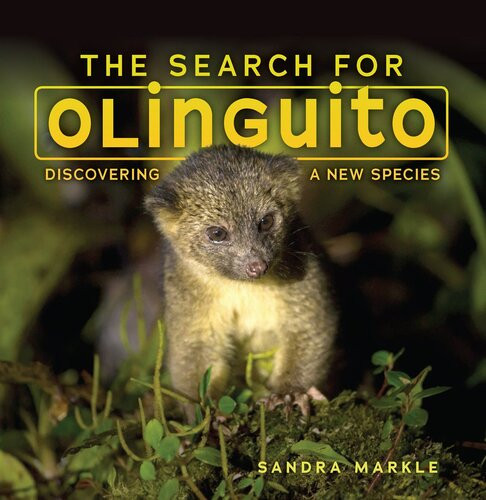 The Search For Olinguito Discovering A New Species Readalong Ebook Sandra Markle