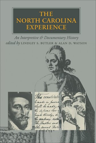 The North Carolina Experience An Interpretive And Documentary History Lindley S Butler Alan D Watson