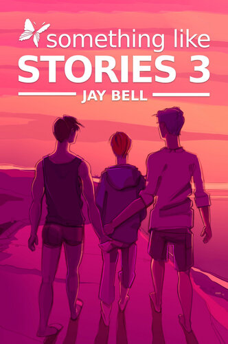 Something Like Stories Volume Three Jay Bell