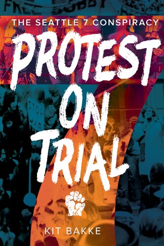 Protest On Trial The Seattle 7 Conspiracy 1st Printing Kit Bakke