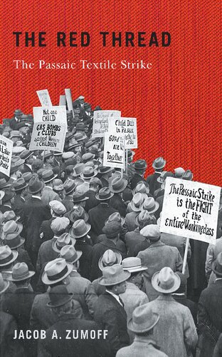 The Red Thread The Passaic Textile Strike Jacob A Zumoff