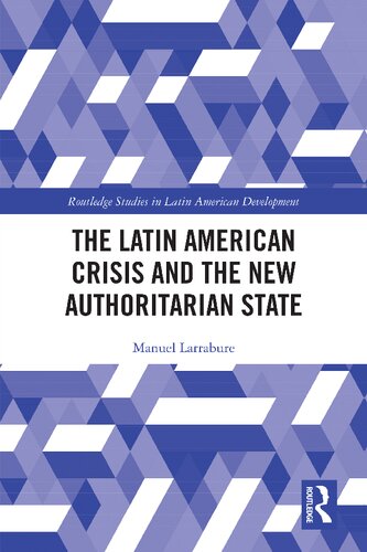 The Latin American Crisis And The New Authoritarian State Manuel Larrabure