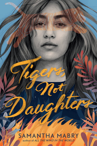 Tigers Not Daughters Samantha Mabry
