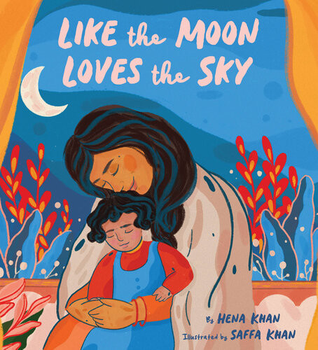 Like The Moon Loves The Sky Hena Khan