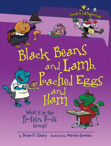 Black Beans And Lamb Poached Eggs And Ham What Is In The Protein Foods Group Readalong Ebook Brian P Cleary