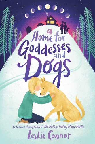A Home For Goddesses And Dogs Leslie Connor