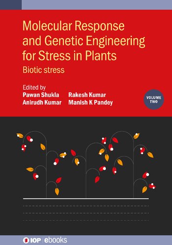Molecular Response And Genetic Engineering For Stress In Plants Volume 2 Biotic Stress Pawan Shukla