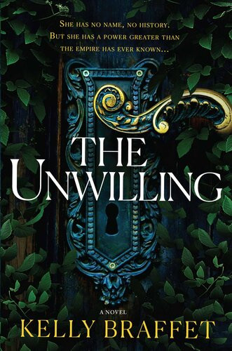 The Unwillinga Novel Kelly Braffet