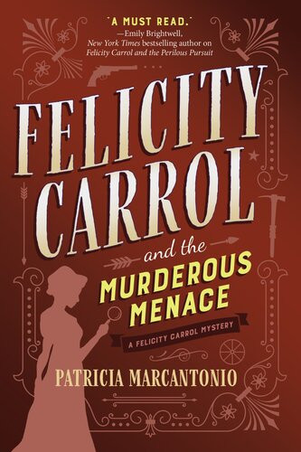 Felicity Carrol And The Murderous Menace Patricia Marcantonio