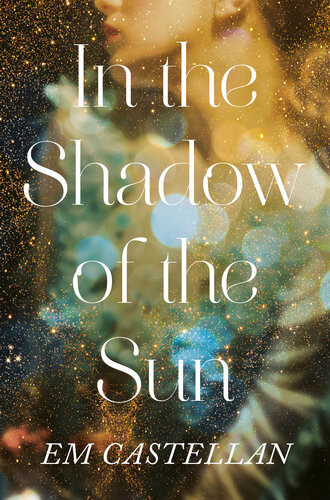 In The Shadow Of The Sun Em Castellan