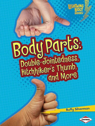 Body Parts Doublejointedness Hitchhikers Thumb And More Readalong Ebook Buffy Silverman