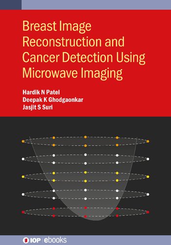 Breast Image Reconstruction And Cancer Detection Using Microwave Imaging Hardik N Patel