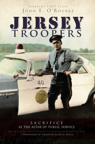 Jersey Troopers Sacrifice At The Altar Of Public Service Sergeant First Class John E Orourke