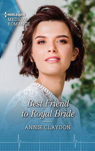 Best Friend To Royal Bride Annie Claydon