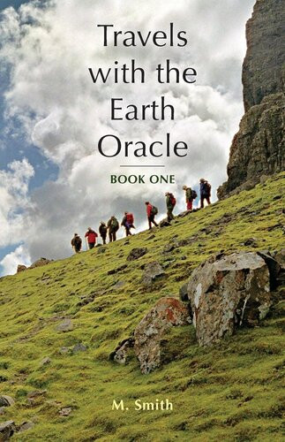 Travels With The Earth Oracle Book One M Smith