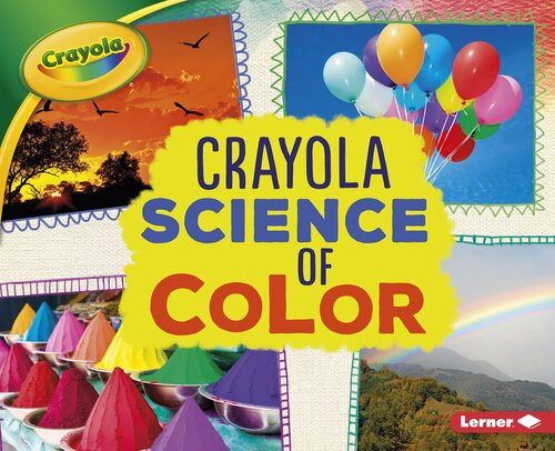 Crayola Science Of Color Readalong Ebook Mari C Schuh